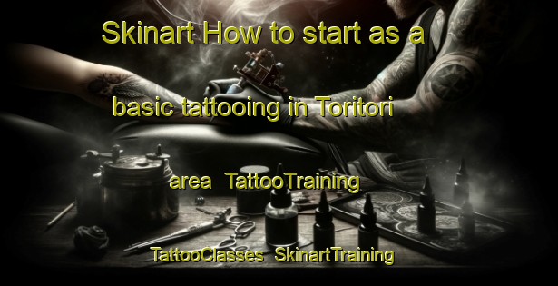 Skinart How to start as a basic tattooing in Toritori area | TattooTraining | TattooClasses | SkinartTraining-Philippines