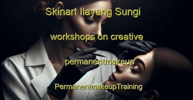 Skinart Ilayang Sungi workshops on creative permanentmakeup | PermanentmakeupTraining | PermanentmakeupClasses | SkinartTraining-Philippines