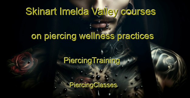 Skinart Imelda Valley courses on piercing wellness practices | PiercingTraining | PiercingClasses | SkinartTraining-Philippines