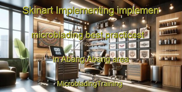 Skinart Implementing implemen microblading best practicest in Abang Abang area | #MicrobladingTraining #MicrobladingClasses #SkinartTraining-Philippines