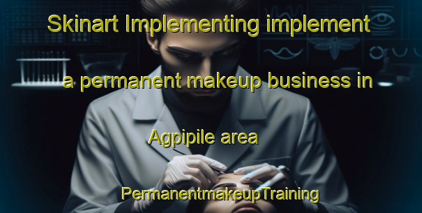 Skinart Implementing implement a permanent makeup business in Agpipile area | #PermanentmakeupTraining #PermanentmakeupClasses #SkinartTraining-Philippines