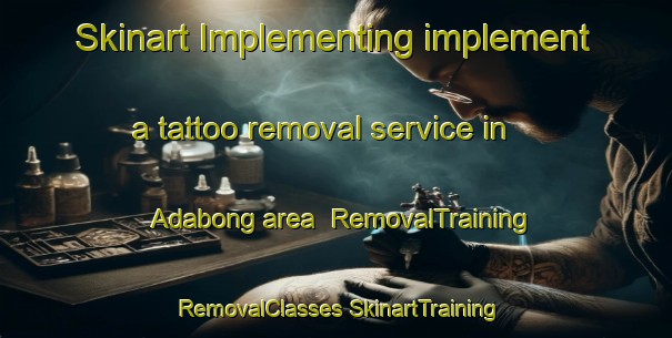 Skinart Implementing implement a tattoo removal service in Adabong area | #RemovalTraining #RemovalClasses #SkinartTraining-Philippines