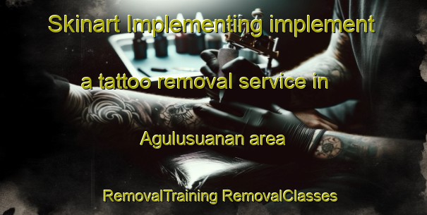 Skinart Implementing implement a tattoo removal service in Agulusuanan area | #RemovalTraining #RemovalClasses #SkinartTraining-Philippines