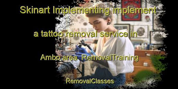 Skinart Implementing implement a tattoo removal service in Ambo area | RemovalTraining | RemovalClasses | SkinartTraining-Philippines