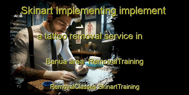 Skinart Implementing implement a tattoo removal service in Banua area | #RemovalTraining #RemovalClasses #SkinartTraining-Philippines