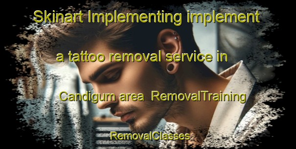 Skinart Implementing implement a tattoo removal service in Candigum area | RemovalTraining | RemovalClasses | SkinartTraining-Philippines