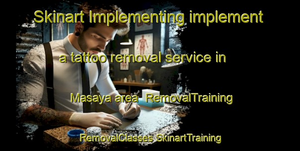 Skinart Implementing implement a tattoo removal service in Masaya area | #RemovalTraining #RemovalClasses #SkinartTraining-Philippines