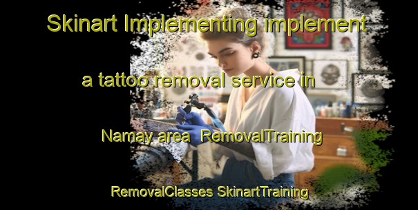 Skinart Implementing implement a tattoo removal service in Namay area | #RemovalTraining #RemovalClasses #SkinartTraining-Philippines