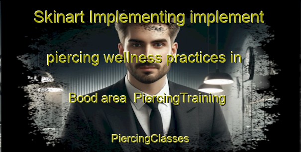 Skinart Implementing implement piercing wellness practices in Bood area | #PiercingTraining #PiercingClasses #SkinartTraining-Philippines