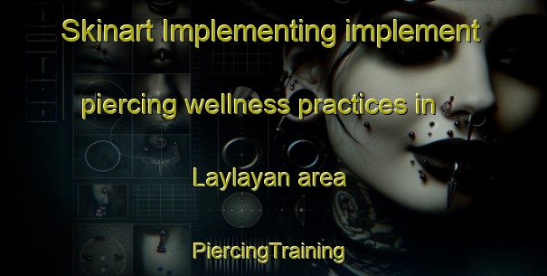 Skinart Implementing implement piercing wellness practices in Laylayan area | #PiercingTraining #PiercingClasses #SkinartTraining-Philippines