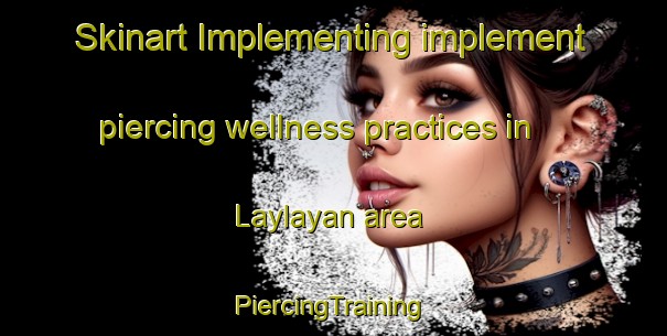 Skinart Implementing implement piercing wellness practices in Laylayan area | #PiercingTraining #PiercingClasses #SkinartTraining-Philippines