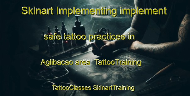 Skinart Implementing implement safe tattoo practices in Aglibacao area | #TattooTraining #TattooClasses #SkinartTraining-Philippines