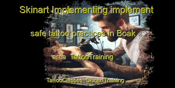 Skinart Implementing implement safe tattoo practices in Boak area | TattooTraining | TattooClasses | SkinartTraining-Philippines