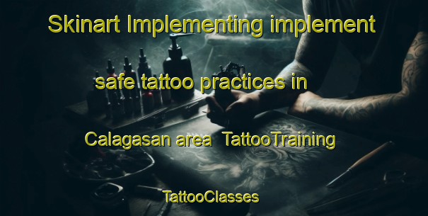 Skinart Implementing implement safe tattoo practices in Calagasan area | TattooTraining | TattooClasses | SkinartTraining-Philippines