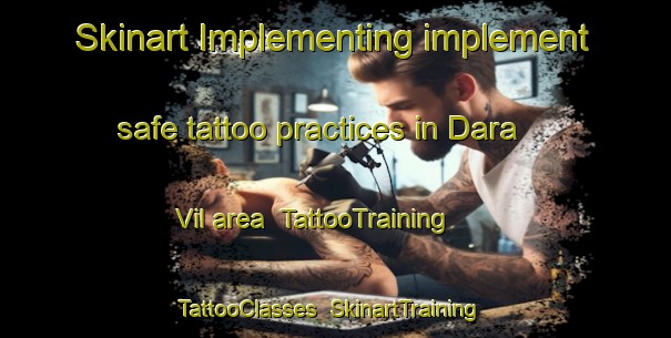 Skinart Implementing implement safe tattoo practices in Dara Vil area | TattooTraining | TattooClasses | SkinartTraining-Philippines