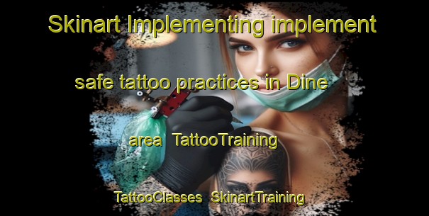 Skinart Implementing implement safe tattoo practices in Dine area | TattooTraining | TattooClasses | SkinartTraining-Philippines