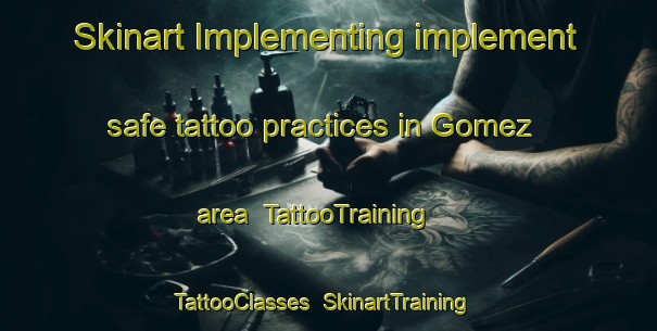 Skinart Implementing implement safe tattoo practices in Gomez area | TattooTraining | TattooClasses | SkinartTraining-Philippines