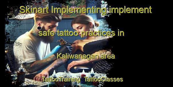Skinart Implementing implement safe tattoo practices in Kaliwanagan area | TattooTraining | TattooClasses | SkinartTraining-Philippines