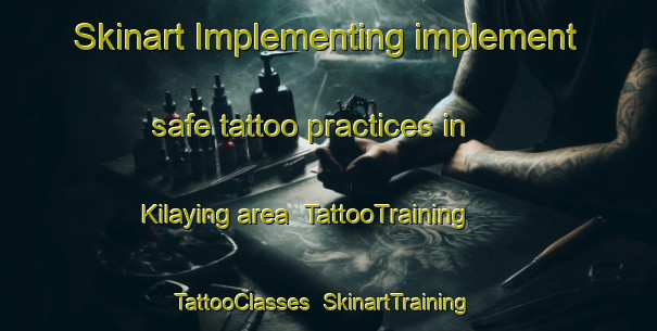 Skinart Implementing implement safe tattoo practices in Kilaying area | TattooTraining | TattooClasses | SkinartTraining-Philippines