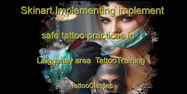 Skinart Implementing implement safe tattoo practices in Lingganay area | TattooTraining | TattooClasses | SkinartTraining-Philippines