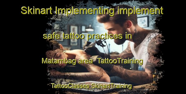 Skinart Implementing implement safe tattoo practices in Matambag area | #TattooTraining #TattooClasses #SkinartTraining-Philippines