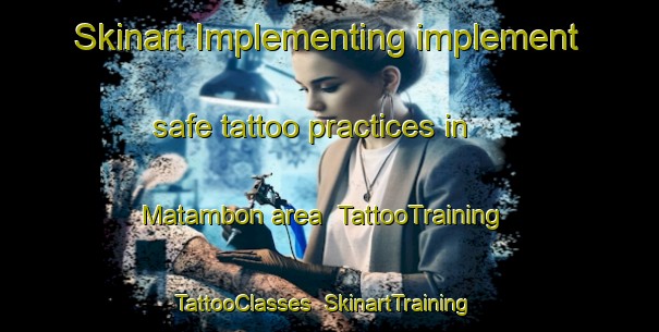 Skinart Implementing implement safe tattoo practices in Matambon area | TattooTraining | TattooClasses | SkinartTraining-Philippines