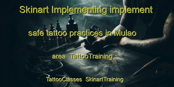 Skinart Implementing implement safe tattoo practices in Mulao area | TattooTraining | TattooClasses | SkinartTraining-Philippines