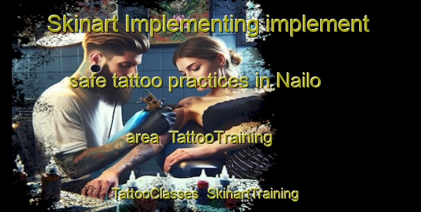 Skinart Implementing implement safe tattoo practices in Nailo area | TattooTraining | TattooClasses | SkinartTraining-Philippines