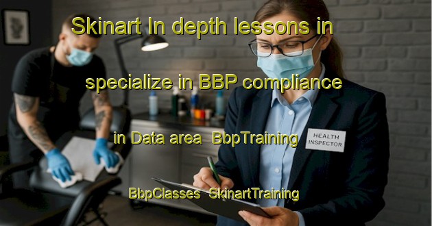 Skinart In-depth lessons in specialize in BBP compliance in Data area | BbpTraining | BbpClasses | SkinartTraining-Philippines