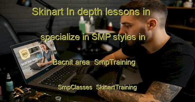 Skinart In-depth lessons in specialize in SMP styles in Bacnit area | SmpTraining | SmpClasses | SkinartTraining-Philippines