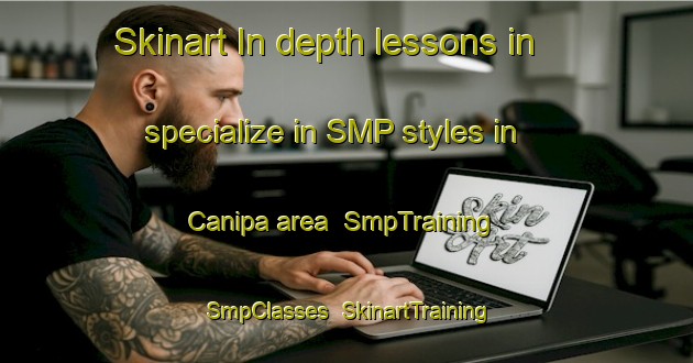 Skinart In-depth lessons in specialize in SMP styles in Canipa area | SmpTraining | SmpClasses | SkinartTraining-Philippines