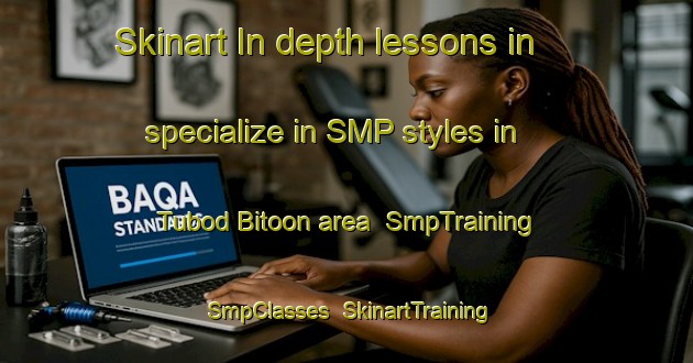 Skinart In-depth lessons in specialize in SMP styles in Tubod Bitoon area | SmpTraining | SmpClasses | SkinartTraining-Philippines