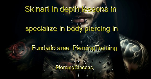 Skinart In-depth lessons in specialize in body piercing in Fundado area | PiercingTraining | PiercingClasses | SkinartTraining-Philippines