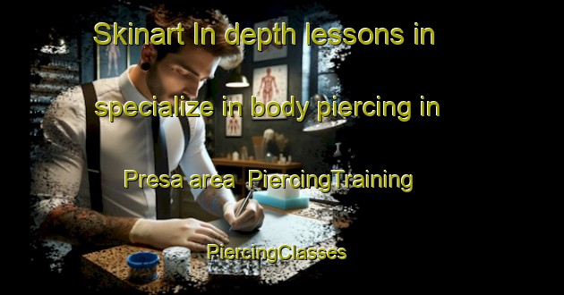 Skinart In-depth lessons in specialize in body piercing in Presa area | PiercingTraining | PiercingClasses | SkinartTraining-Philippines