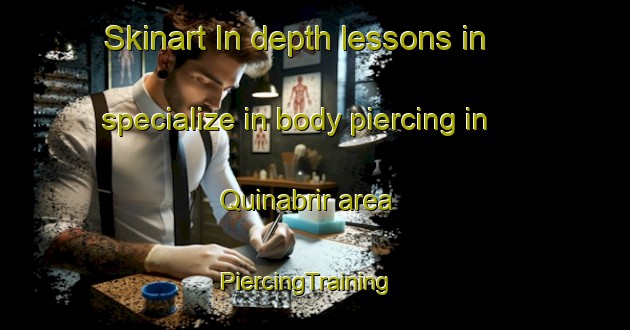 Skinart In-depth lessons in specialize in body piercing in Quinabrir area | PiercingTraining | PiercingClasses | SkinartTraining-Philippines