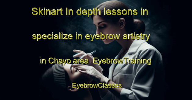 Skinart In-depth lessons in specialize in eyebrow artistry in Chayo area | EyebrowTraining | EyebrowClasses | SkinartTraining-Philippines
