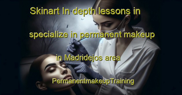 Skinart In-depth lessons in specialize in permanent makeup in Madridejos area | PermanentmakeupTraining | PermanentmakeupClasses | SkinartTraining-Philippines