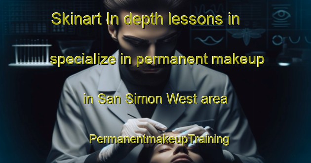 Skinart In-depth lessons in specialize in permanent makeup in San Simon West area | PermanentmakeupTraining | PermanentmakeupClasses | SkinartTraining-Philippines