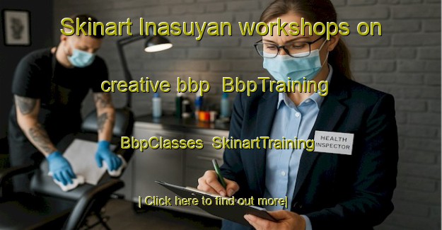 Skinart Inasuyan workshops on creative bbp | BbpTraining | BbpClasses | SkinartTraining-Philippines