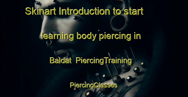 Skinart Introduction to start learning body piercing in Baldat | #PiercingTraining #PiercingClasses #SkinartTraining-Philippines