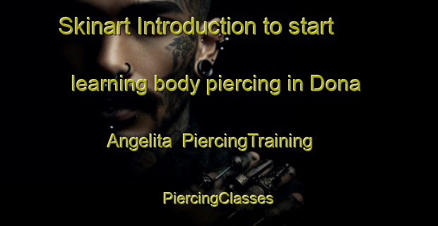 Skinart Introduction to start learning body piercing in Dona Angelita | #PiercingTraining #PiercingClasses #SkinartTraining-Philippines