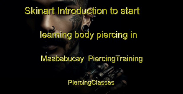 Skinart Introduction to start learning body piercing in Maababucay | #PiercingTraining #PiercingClasses #SkinartTraining-Philippines