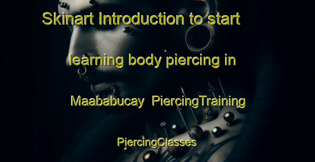 Skinart Introduction to start learning body piercing in Maababucay | #PiercingTraining #PiercingClasses #SkinartTraining-Philippines