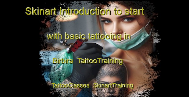 Skinart Introduction to start with basic tattooing in Birbira | TattooTraining | TattooClasses | SkinartTraining-Philippines