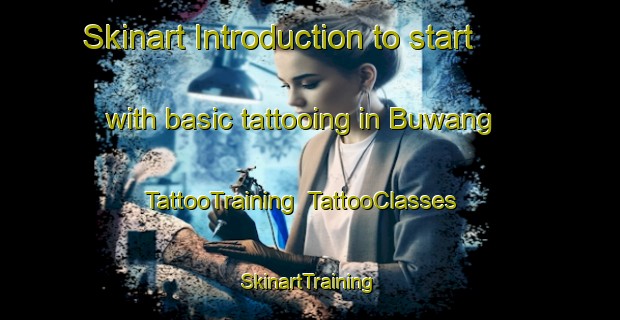 Skinart Introduction to start with basic tattooing in Buwang | TattooTraining | TattooClasses | SkinartTraining-Philippines