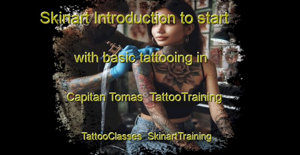 Skinart Introduction to start with basic tattooing in Capitan Tomas | TattooTraining | TattooClasses | SkinartTraining-Philippines