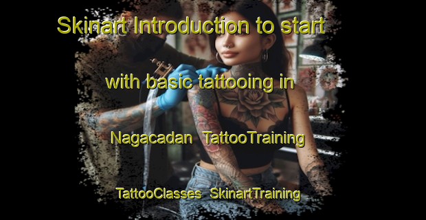 Skinart Introduction to start with basic tattooing in Nagacadan | TattooTraining | TattooClasses | SkinartTraining-Philippines