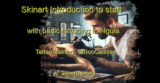 Skinart Introduction to start with basic tattooing in Nguia | TattooTraining | TattooClasses | SkinartTraining-Philippines