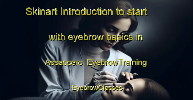 Skinart Introduction to start with eyebrow basics in Assaocero | EyebrowTraining | EyebrowClasses | SkinartTraining-Philippines