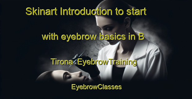 Skinart Introduction to start with eyebrow basics in B  Tirona | EyebrowTraining | EyebrowClasses | SkinartTraining-Philippines